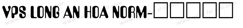 VPS Long An Hoa Norm字体转换